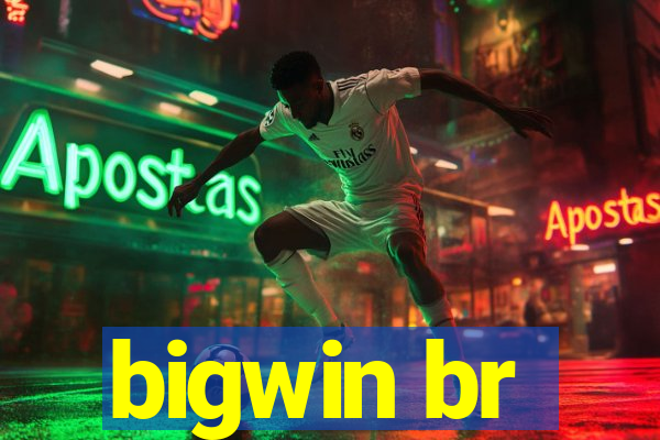 bigwin br